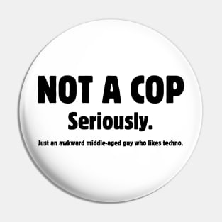 NOT A COP Pin