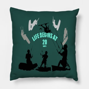 Kiting Life Begins At Twenty Knots Kitesurfer Fun Quote 7 Pillow