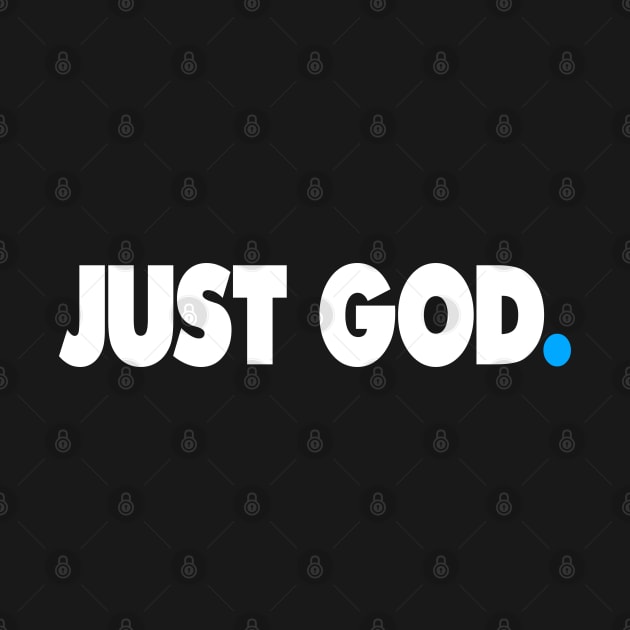 JUST GOD. by undergroundART