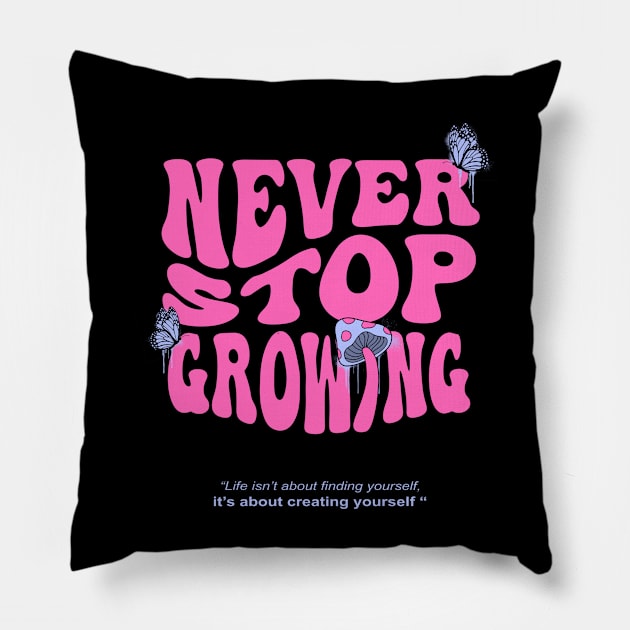 Never stop growing Pillow by Summerdsgn