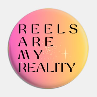 REELS ARE MY REALITY - MELODY Pin