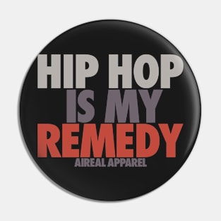 Hip Hop Is My Remedy Pin