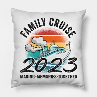 Family Cruise 2023 Making Memories For A Life Time Pillow