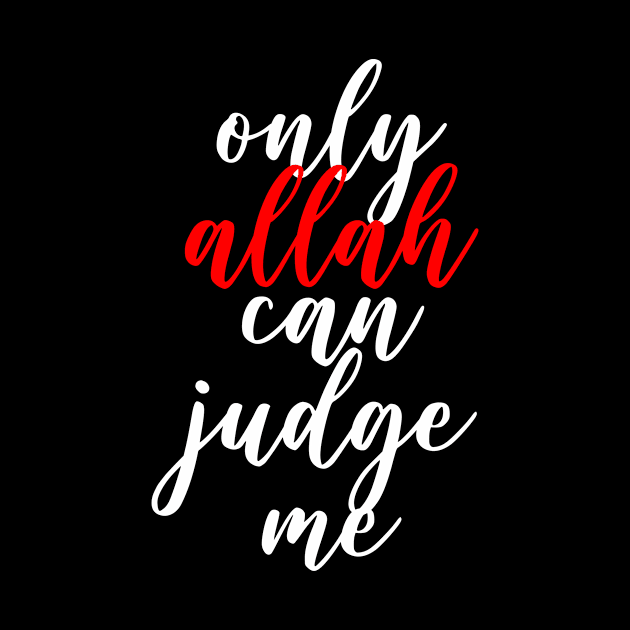 Only Allah Can Judge Me - Back Print by Hason3Clothing