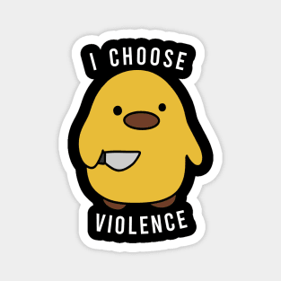 Cute Duck With Knife - I Choose Violence Magnet