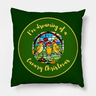 I'm Dreaming of a Canary Christmas - Stained Glass Pillow