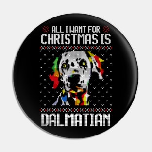 All I Want for Christmas is Dalmatian - Christmas Gift for Dog Lover Pin