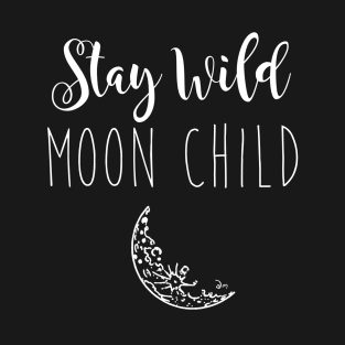 Stay Wild Moon Child T-Shirt