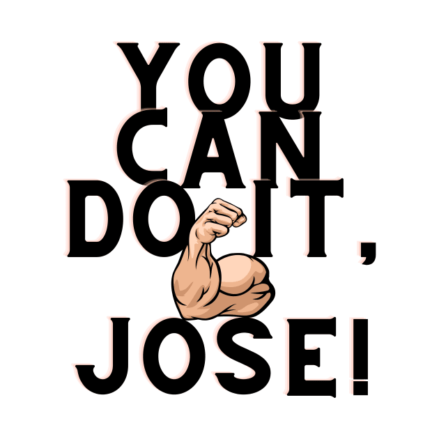 You can do it, Jose by Surta Comigo