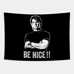 Road House Dalton's - Be Nice Tapestry