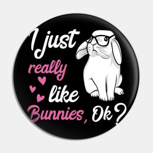 I Just Really Like Bunnies Cute Rabbit Geek Nerd Pin