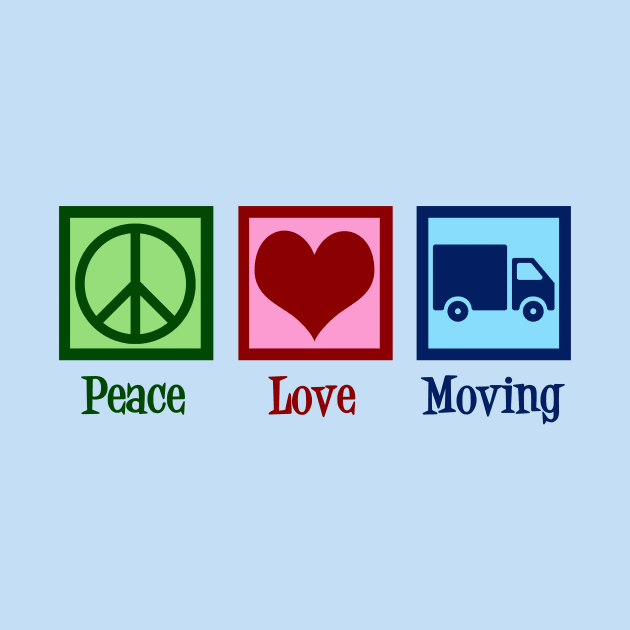 Peace Love Moving Company by epiclovedesigns