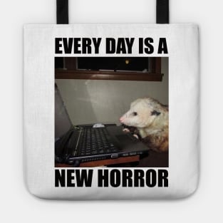 Possum Shirt"Every day is a new horror", funny Possum, meme Shirt, possum gift, opossum Tote