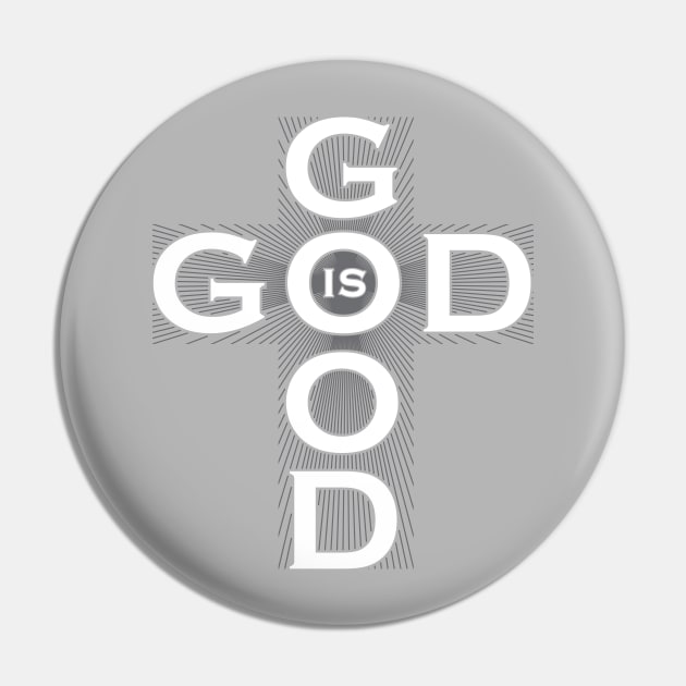 God is Good Pin by The Printee Co