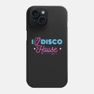I Love Disco House Phone Case