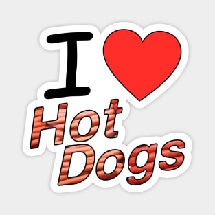 I Love Hot Dogs Magnet