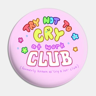 Try not to Cry at work club- colourful ver! Pin