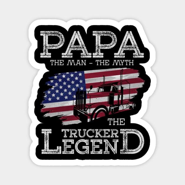 Papa the myth the trucker legend truck driver Magnet by Tianna Bahringer