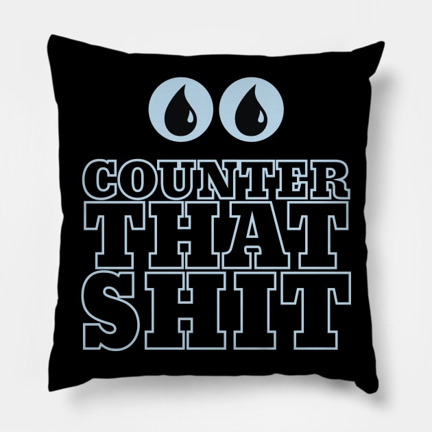 Counter That S**t Pillow by bobbuel