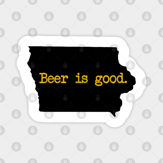 Iowa Beer Is Good IA Magnet by mindofstate