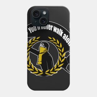 Never walk Alone Phone Case