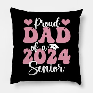 Proud Dad Of A Class Of 2024 Senior Graduation 24 Pillow