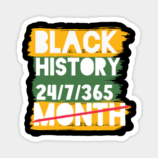 Black History Month 24/7/365 Black men African American Magnet