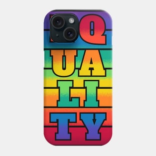 EQUALITY - LGBTQ Phone Case