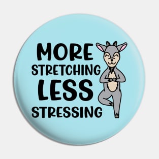 More Stretching Less Stressing Goat Yoga Fitness Funny Pin