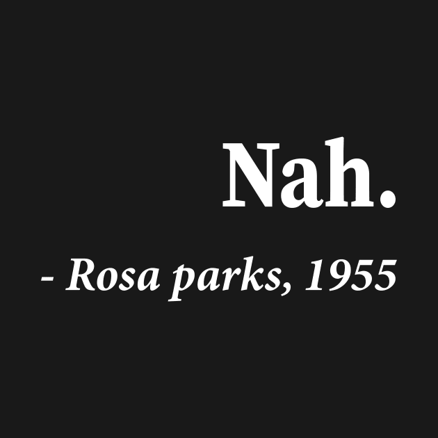 Nah Rosa Parks 1955 by outdoorlover