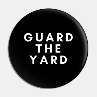 Guard The Yard Pin