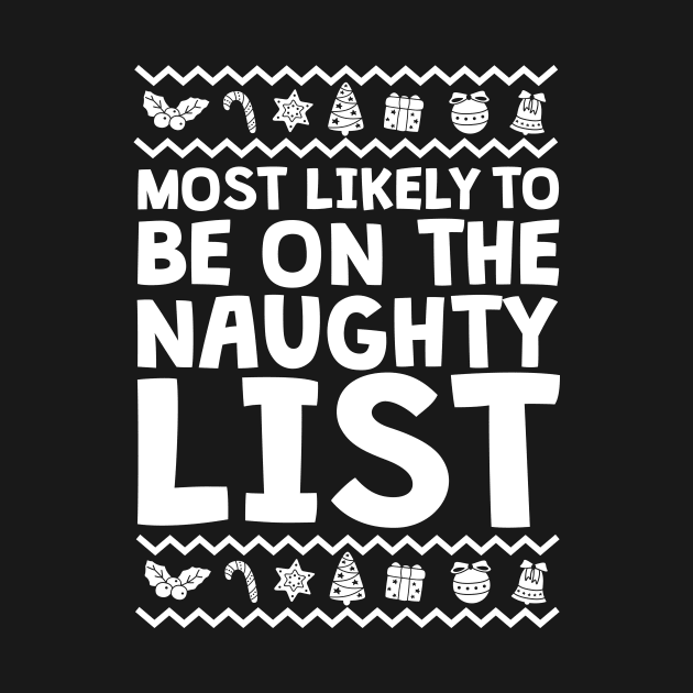 Most Likely To Be Naughty Ugly Christmas by thingsandthings