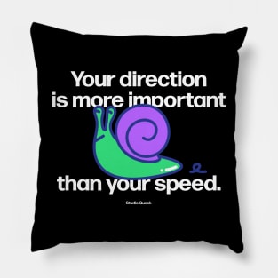 Your direction is more important Pillow