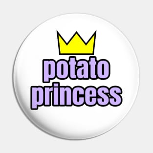 Potato Princess Pin