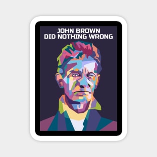 Abstract John Brown-Did Nothing Wrong in WPAP Magnet