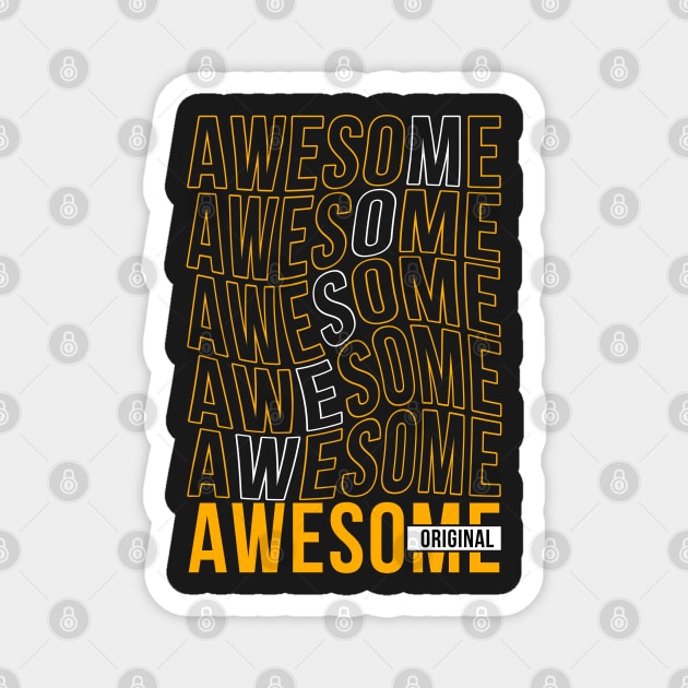 Awesome original, motivation quotes Magnet by Hoahip