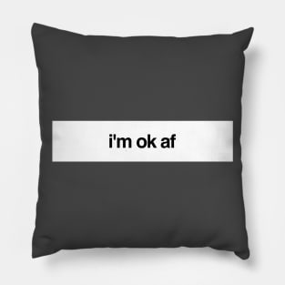 I'm ok af Pillow