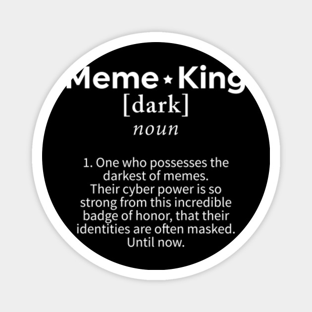 Meme King Meme King Magnet Teepublic Au