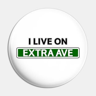 I live on Extra Ave Pin