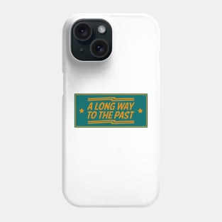 A Long Way To The Past Vintage Typography Phone Case