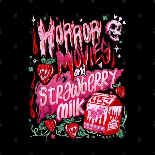 Horror Movies and Strawberry Milk - Distressed Dark Version by Pink Fang