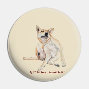 Cute funny dog scratching with fun slogan Pin