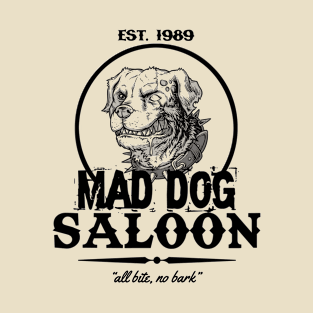 Mad Dog Saloon from Bill and Tedd's Excellent Adventure T-Shirt