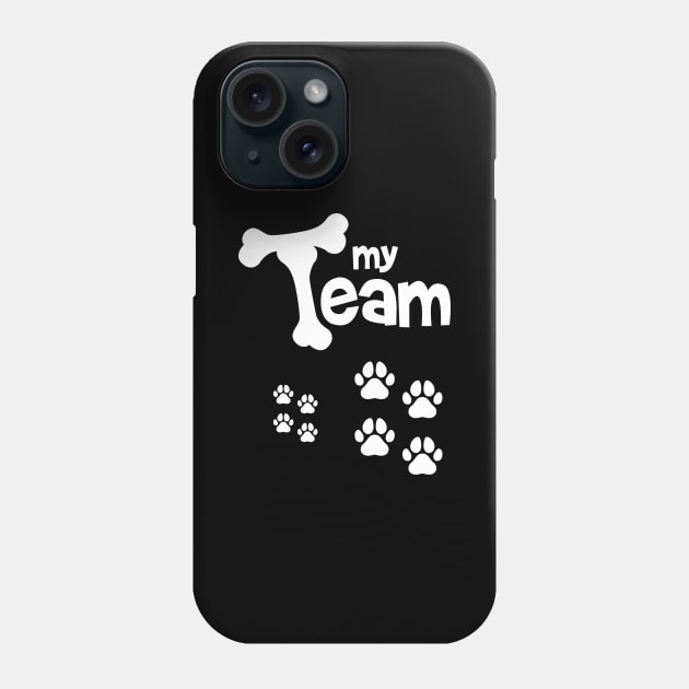 My Team Dog Owner Dogs Gift Phone Case by Anassein.os