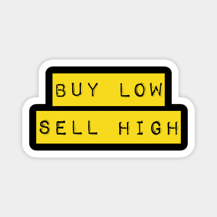 Buy Low Sell High Trading Cryto and Forex Sticker Magnet