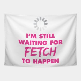 Fetch Tapestry