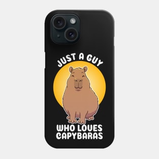 Just a guy who loves Capybaras Quote Phone Case