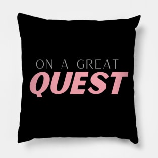 On A Great Quest Pillow
