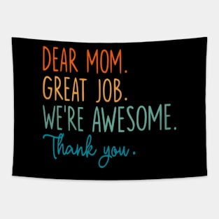 Dear Mom Great Job We're Awesome Mother's day Tapestry