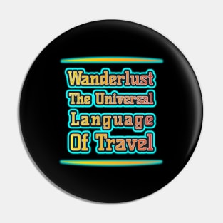 Wanderlust: Travel's Universal Language Pin